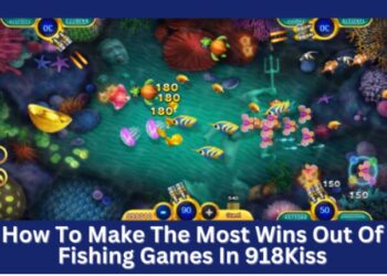 How To Make The Most Wins Out Of Fishing Games In 918Kiss