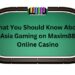 What You Should Know About Asia Gaming on Maxim88 Online Casino