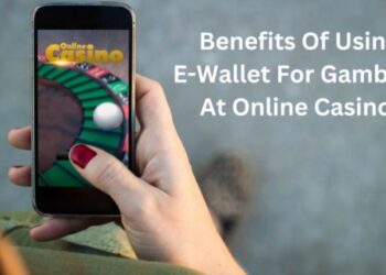 Benefits Of Using E-Wallet For Gambling At Online Casinos