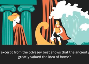 which excerpt from the odyssey best shows that the ancient greeks greatly valued the idea of home