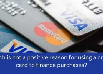 which is not a positive reason for using a credit card to finance purchases
